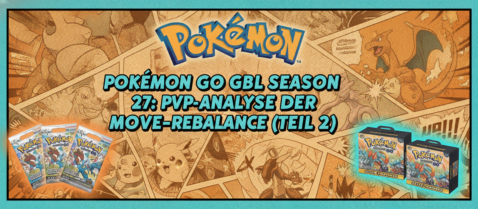 Pokémon GO GBL Season 27: PvP-Analyse der Move-Rebalance (Teil 2)