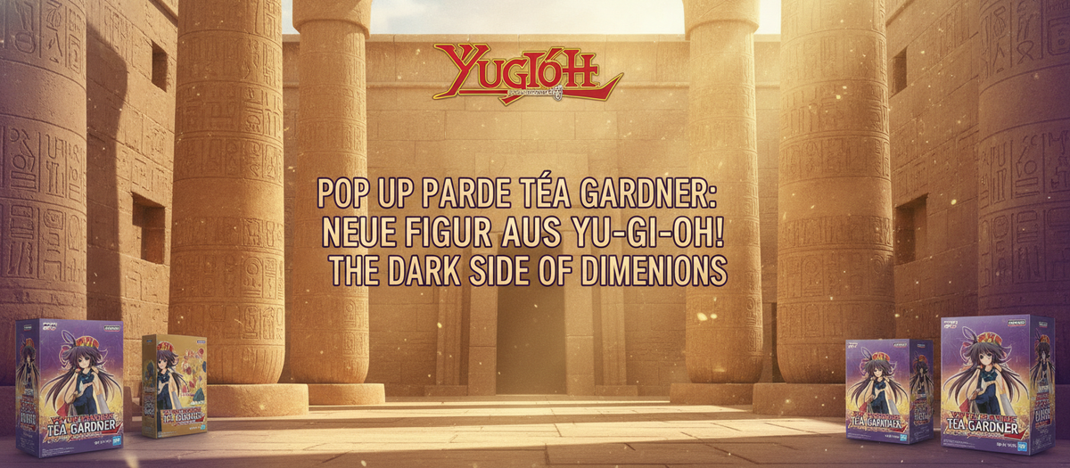 POP UP PARADE Téa Gardner: Neue Figur aus Yu-Gi-Oh! The Dark Side of Dimensions